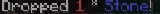 The result of parsing `<lang:commands.drop.success.single:'<red>1':'<blue>Stone'>!`, shown in-game in the Minecraft client's chat window in English